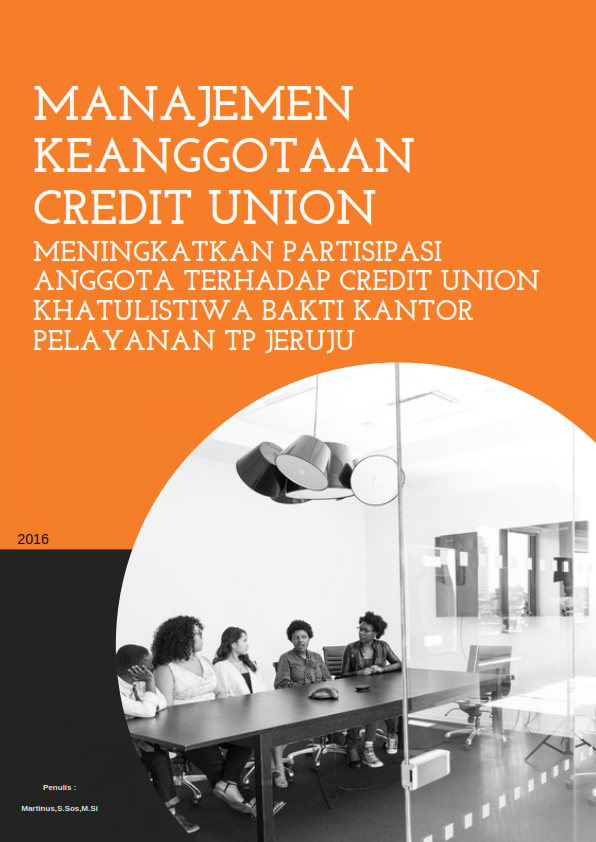 Manajemen Keanggotaan Credit Union dalam Meningkatkan Partisipasi Anggota terhadap Credit Union Khatulistiwa Bakti Kantor Pelayanan TP Jeruju