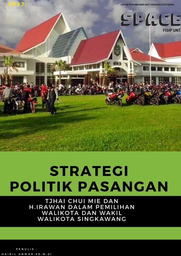 Strategi Politik Pasangan Tjhai Chui Mie dan H.Irawan dalam Pemilihan Walikota dan Wakil Walikota Singkawang Tahun 2017