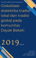 Glokalisasi dialektika tradisi lokal dan tradisi global pada komunitas Dayak Bakati