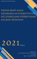 PERAN BIMP-EAGA MEMBANGUN KONEKTIVITAS KELEMBAGAAN PERBATASAN KALBAR-SERAWAK