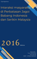 Interaksi masyarakat di Perbatasan Jagoi Babang Indonesia dan Serikin Malaysia