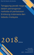 Tanggung jawab negara dalam penanganan narkoba di perbatasan Entikong Indonesia dan tebedu malaysia